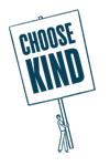 An illustration of a person holding a very large placard. The placard reads 'Choose Kind'.